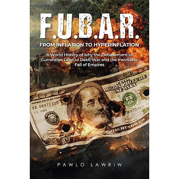 F.U.B.A.R. From Inflation to Hyperinflation, Pawlo Lawriw