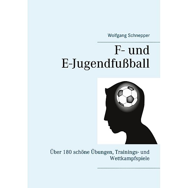 F- und E-Jugendfussball, Wolfgang Schnepper