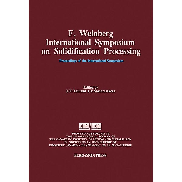 F. Weinberg International Symposium on Solidification Processing