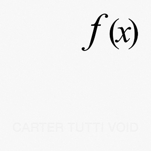 F (X), Carter Tutti Void