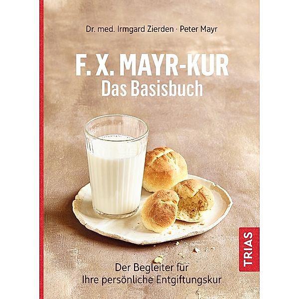 F.X.Mayr-Kur - Das Basisbuch, Irmgard Zierden, Peter Mayr