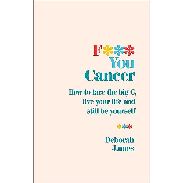 F*** You Cancer, Deborah James