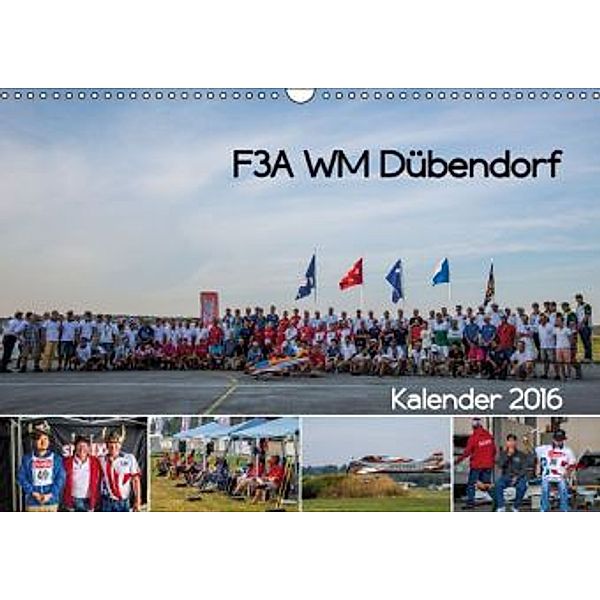 F3A WM Duebendorf (Wandkalender 2016 DIN A3 quer), modellflugfotos.ch