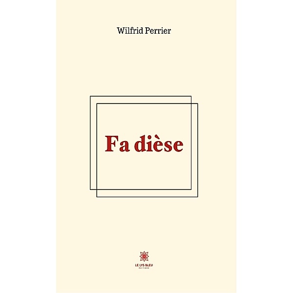 Fa dièse, Wilfrid Perrier