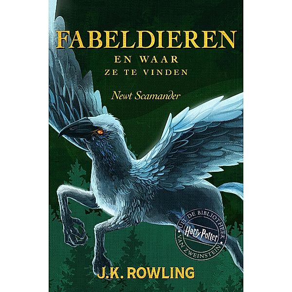 Fabeldieren en Waar Ze Te Vinden / Uit de schoolbibliotheek van Zweinstein (niederländisch), J.K. Rowling, Newt Scamander