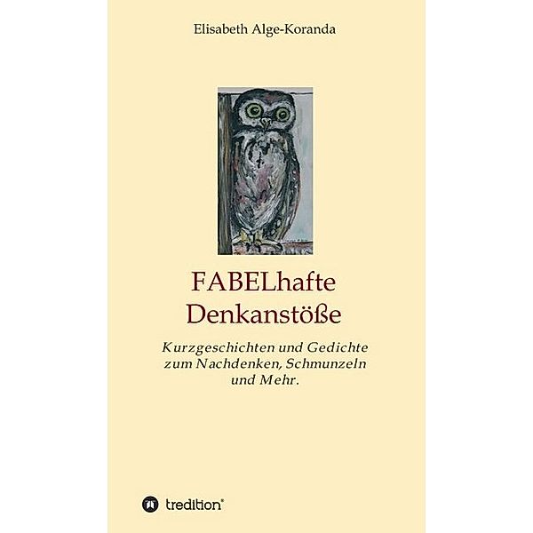 FABELhafte Denkanstöße, Elisabeth Alge-Koranda