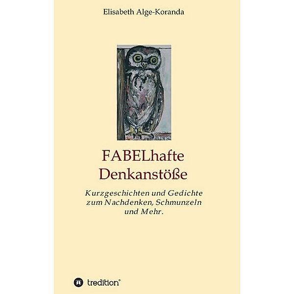 FABELhafte Denkanstöße, Elisabeth Alge-Koranda