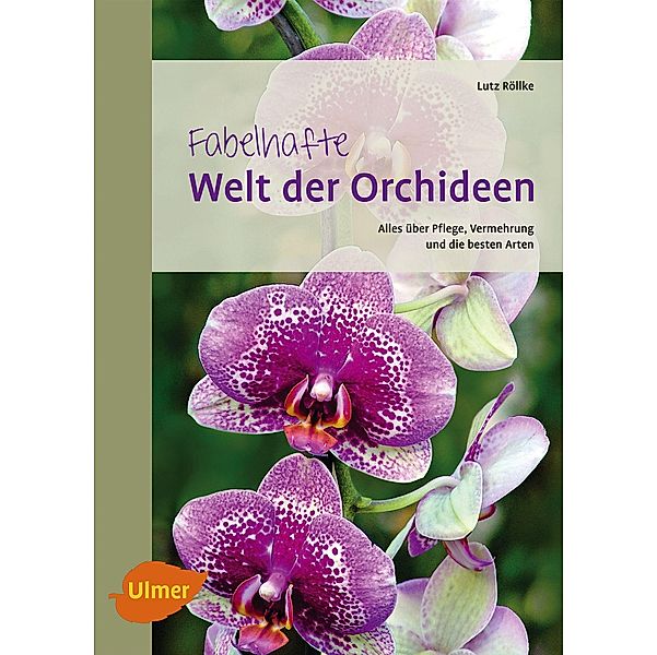 Fabelhafte Welt der Orchideen, Lutz Röllke