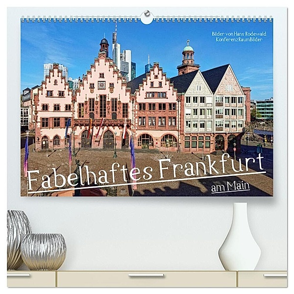 Fabelhaftes Frankfurt am Main (hochwertiger Premium Wandkalender 2024 DIN A2 quer), Kunstdruck in Hochglanz, Hans Rodewald CreativK.de
