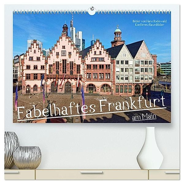 Fabelhaftes Frankfurt am Main (hochwertiger Premium Wandkalender 2025 DIN A2 quer), Kunstdruck in Hochglanz, Calvendo, Hans Rodewald CreativK.de