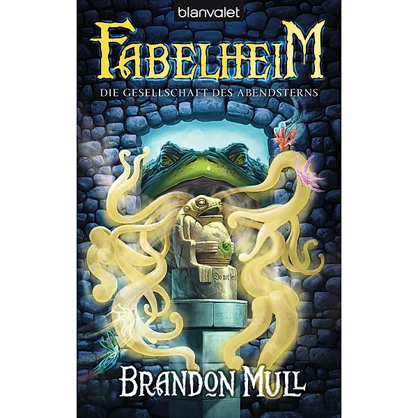 Fabelheim Band 2: Die Gesellschaft des Abendsterns, Brandon Mull