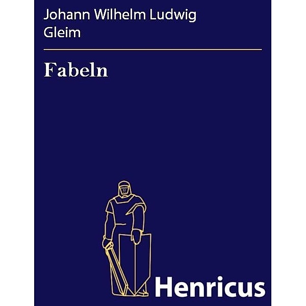 Fabeln, Johann Wilhelm Ludwig Gleim