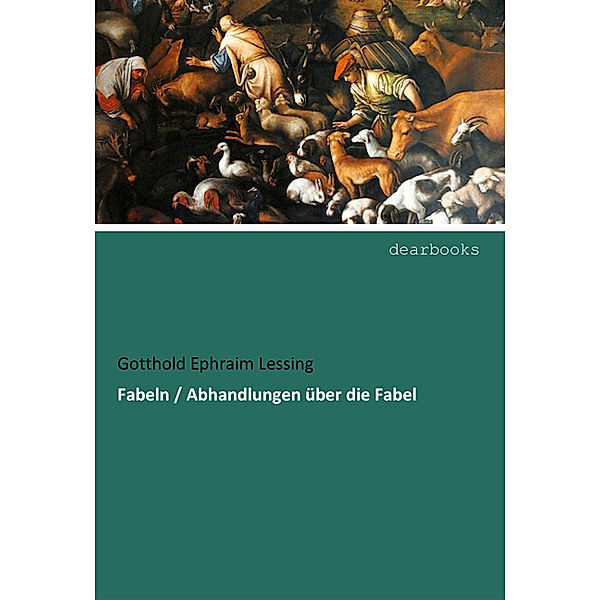 Fabeln / Abhandlungen über die Fabel, Gotthold Ephraim Lessing