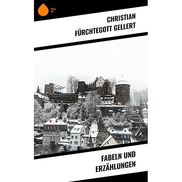 Fabeln und Erzählungen, Christian Fürchtegott Gellert