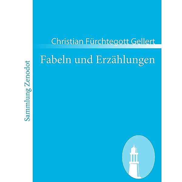 Fabeln und Erzählungen, Christian F. Gellert