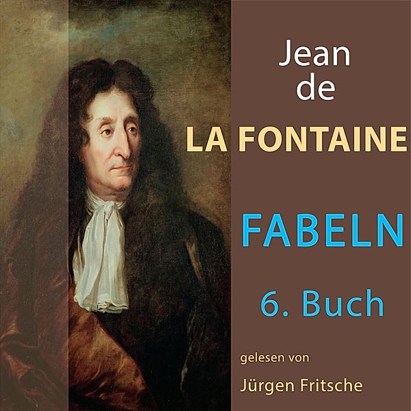 Fabeln von Jean de La Fontaine - 6 - Fabeln von Jean de La Fontaine: 6. Buch, Jean De La Fontaine