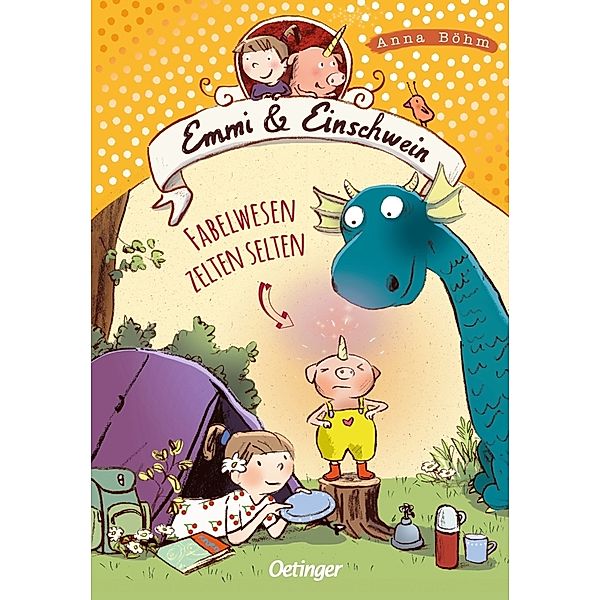 Fabelwesen zelten selten / Emmi & Einschwein Bd.6, Anna Böhm