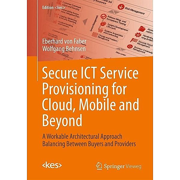 Faber, E: Secure ICT Service Provisioning for Cloud, Mobile, Eberhard Faber, Wolfgang Behnsen