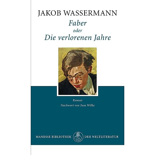 Faber oder Die verlorenen Jahre, Jakob Wassermann