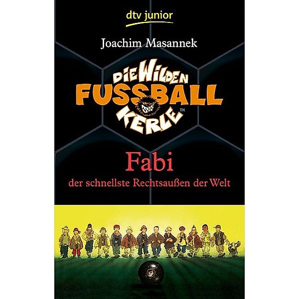 Fabi, der schnellste Rechtsaußen der Welt / Die Wilden Fußballkerle Bd.8, Joachim Masannek