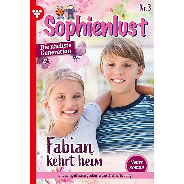 Fabian kehrt heim / Sophienlust - Die nächste Generation Bd.3, Ursula Hellwig