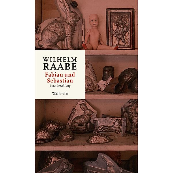 Fabian und Sebastian / Wilhelm Raabe. Werke. Kritische kommentierte Ausgabe, Wilhelm Raabe