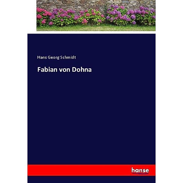 Fabian von Dohna, Hans Georg Schmidt