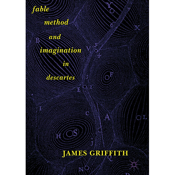 Fable, Method, and Imagination in Descartes, James Griffith