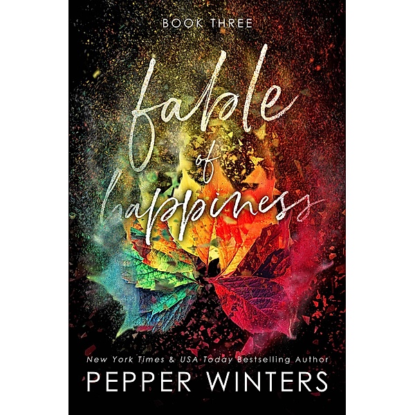 Fable of Happiness Book Three / Fable of Happiness, Pepper Winters
