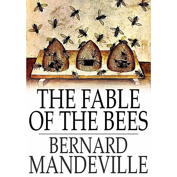 Fable of the Bees, Bernard Mandeville