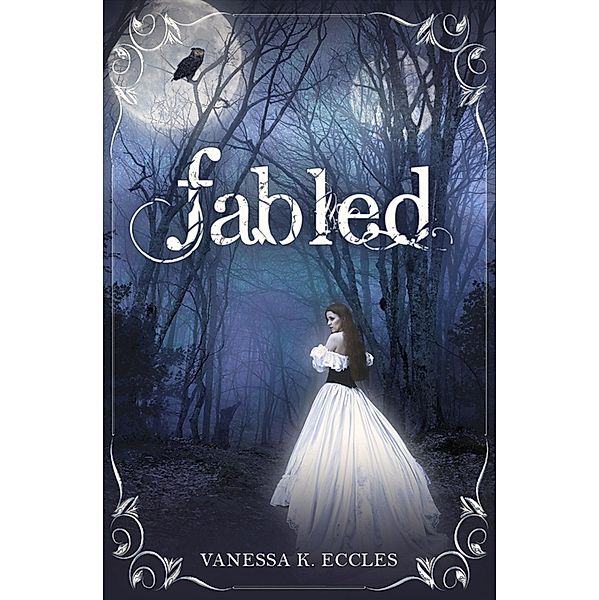 Fabled, Vanessa K. Eccles