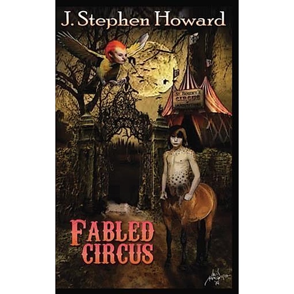 Fabled Circus, J. Stephen Howard