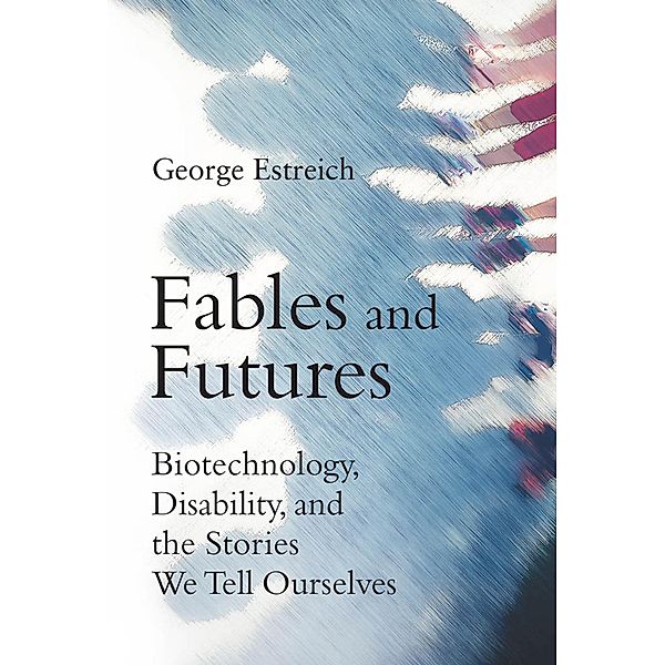 Fables and Futures, George Estreich