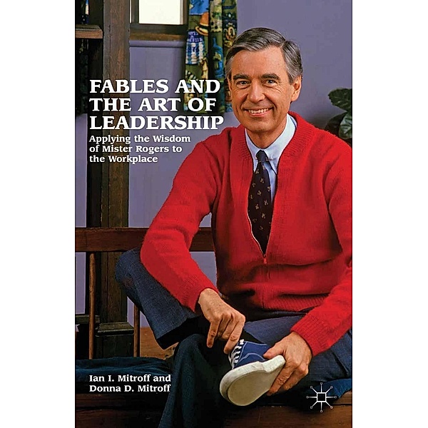 Fables and the Art of Leadership, Ian I. Mitroff, Donna Mitroff