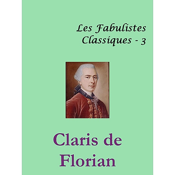 Fables de Florian, Jean-Pierre Claris De Florian