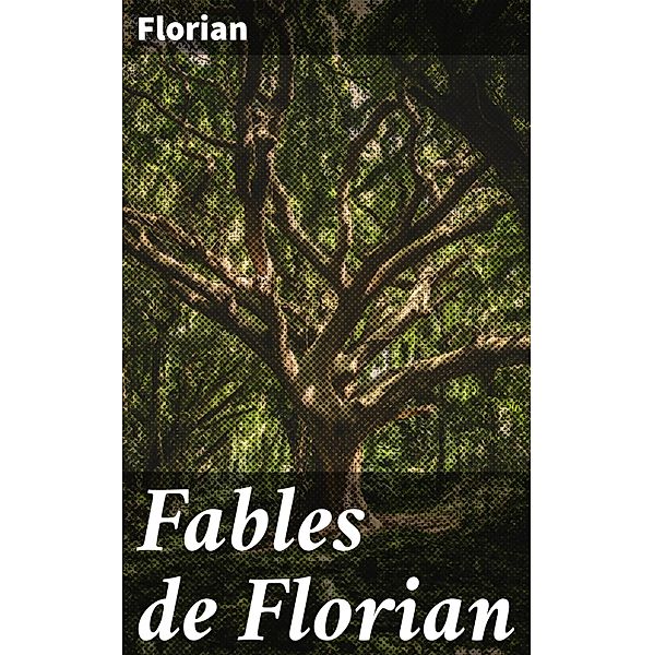 Fables de Florian, Florian