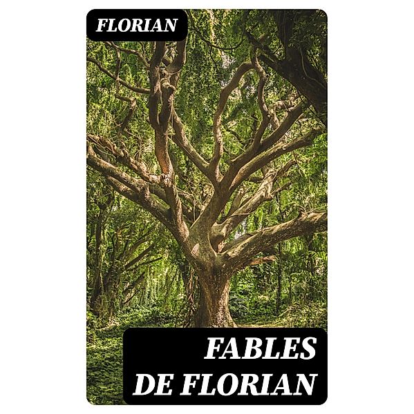 Fables de Florian, Florian