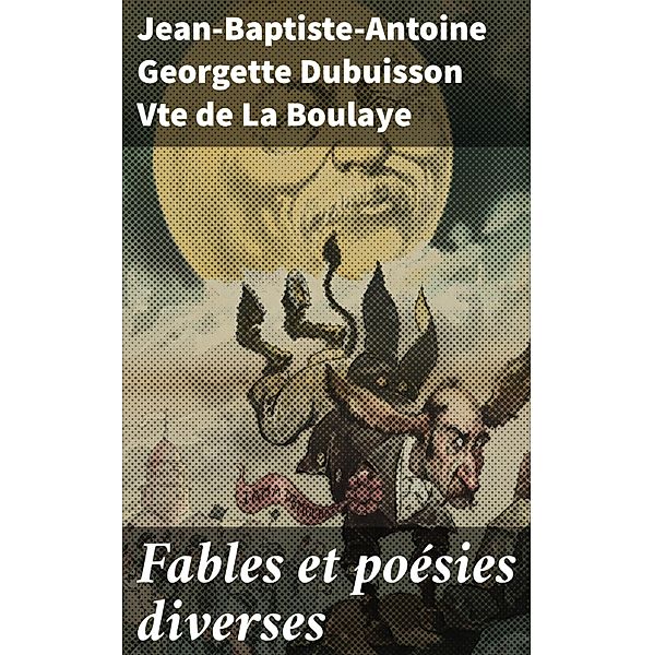 Fables et poésies diverses, Jean-Baptiste-Antoine Georgette Dubuisson Vte de La Boulaye