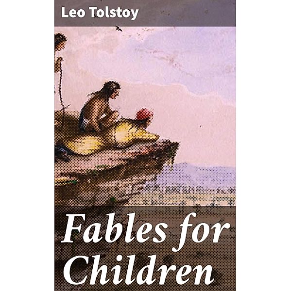 Fables for Children, Leo Tolstoy