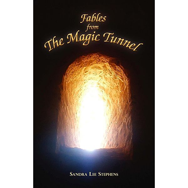 Fables from the Magic Tunnel, Sandra Lee Stephens