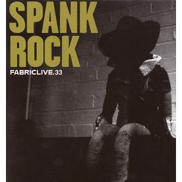 Fabric Live 33, Spank Rock