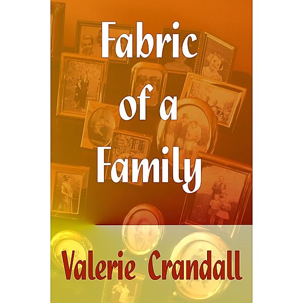 Fabric of a Family, Valerie Crandall