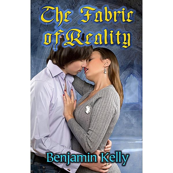 Fabric of Reality / Benjamin Kelly, Benjamin Kelly