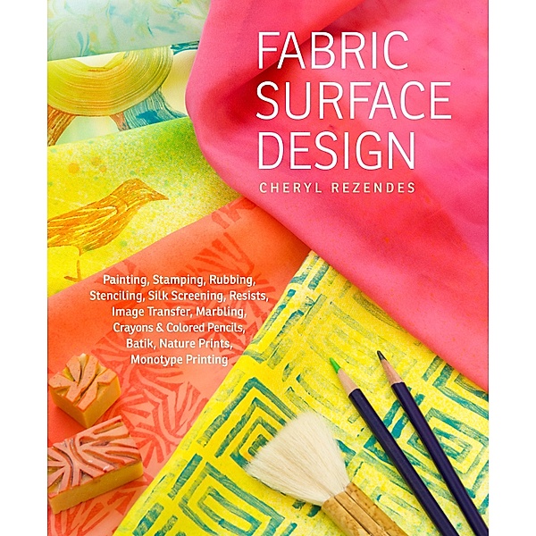 Fabric Surface Design, Cheryl Rezendes