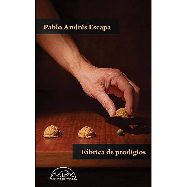 Fábrica de prodigios / Voces / Literatura Bd.273, Pablo Andrés Escapa