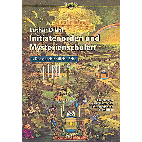 fabrica libri / Initiatenorden und Mysterienschulen, Bd.1/Großdruck: Das geschichtliche Erbe, Lothar Diehl