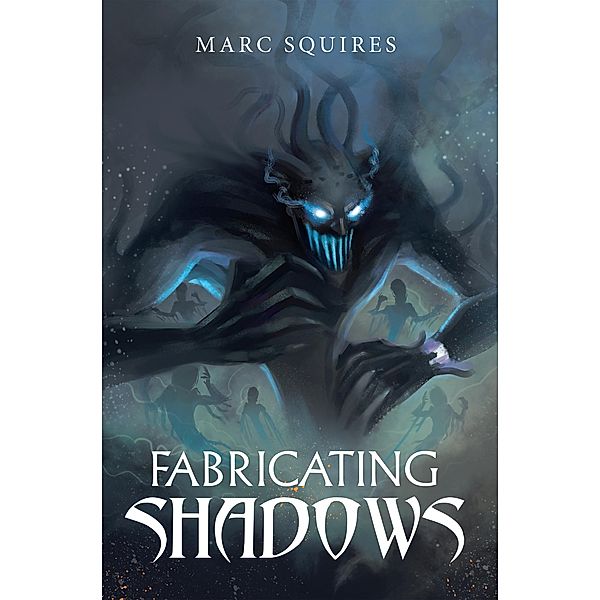 Fabricating Shadows, Marc Squires