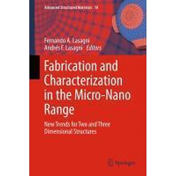 Fabrication and Characterization in the Micro-Nano Range / Advanced Structured Materials Bd.10