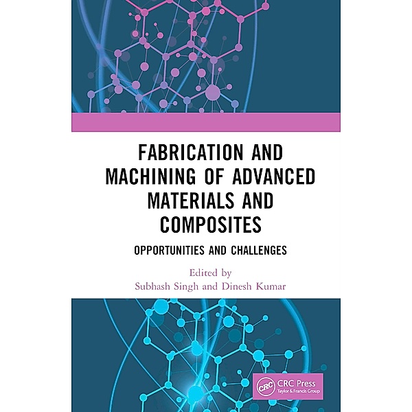 Fabrication and Machining of Advanced Materials and Composites