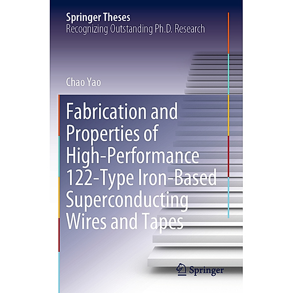 Fabrication and Properties of High-Performance 122-Type Iron-Based Superconducting Wires and Tapes, Chao Yao